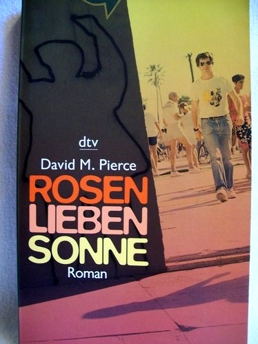 Pierce, David M.:  Rosen lieben Sonne 
