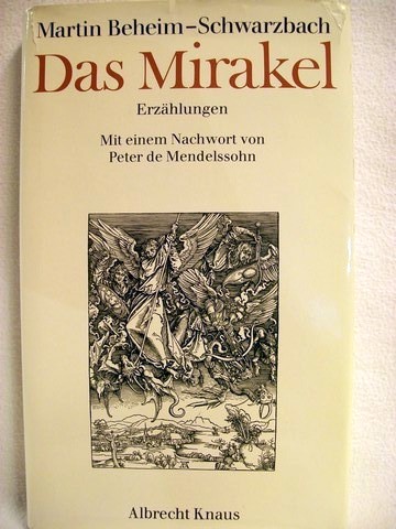 Beheim-Schwarzbach, Martin:  Das  Mirakel 