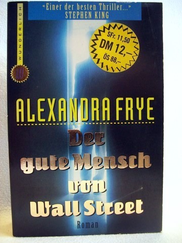 Frye, Alexandra:  Der  gute Mensch von Wall-Street 