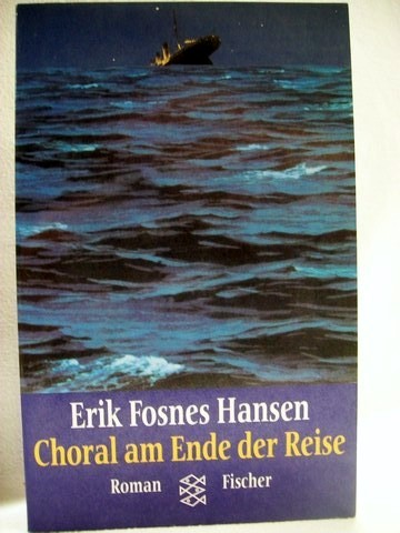Hansen, Erik Fosnes:  Choral am Ende der Reise 