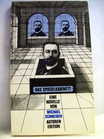 Schneider, Michael:  Das  Spiegelkabinett 