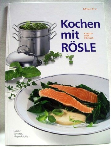Luecke, Arnd, Harald Schultes und Ulla Mayer-Raichle:  Kochen mit Rsle 