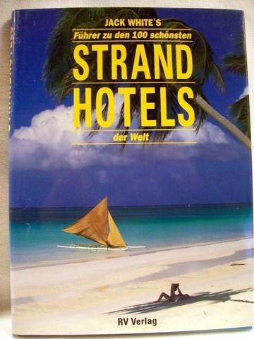 Autorenkollektiv:  Jack White`s Strandhotels. 