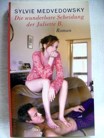 Die  wunderbare Scheidung der Juliette B.