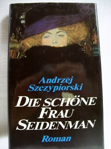 Szczypiorski, Andrzej:  Die schne Frau Seidenman. 