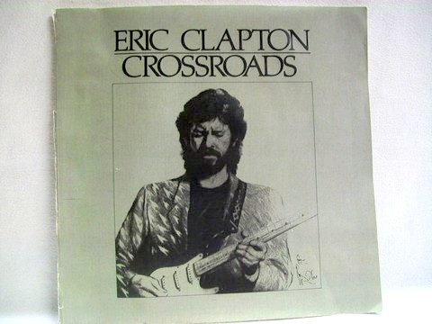 Eric Clapton:  Crossroads; A Life at the Crossroads 