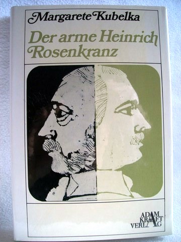 Kubelka, Margarete:  Der  arme Heinrich Rosenkranz. 