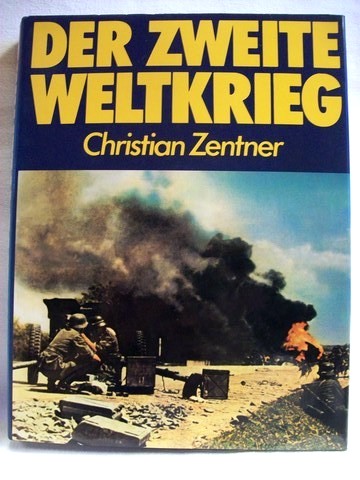 Zentner, Christian [Hrsg.]:  Der  Zweite Weltkrieg 