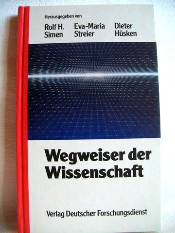 Simen, Rolf H. [Hrsg.]:  Wegweiser der Wissenschaft 