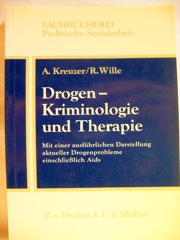 Kreuzer, Arthur und Rolf Wille:  Drogen - Kriminologie und Therapie 