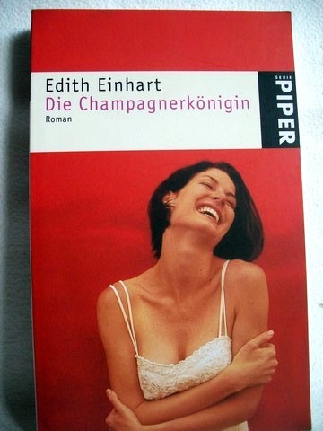 Einhart, Edith:  Die  Champagnerknigin 