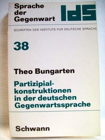 Bungarten, Theo:  Prsentische Partizipialkonstruktionen in der deutschen Gegenwartssprache 