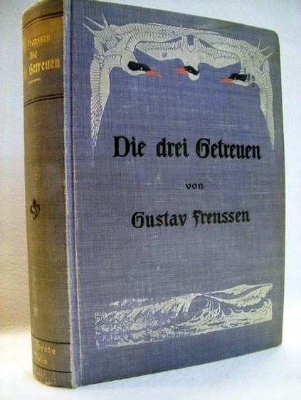 Frenssen, Gustav:  Die drei Getreuen : Roman. 