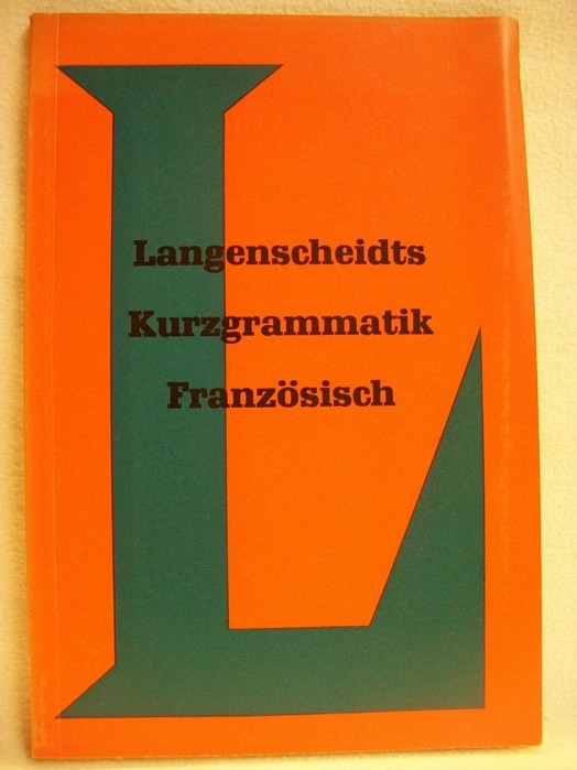 Mohrhenn, Werner:  Langenscheidts Kurzgrammatik Franzsisch. 