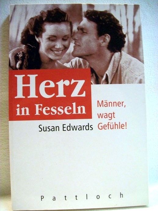 Edwards, Susan:  Herz in Fesseln : Mnner wagt Gefhle!. 