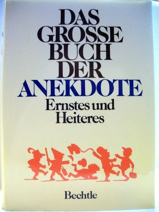 Niebling, Georg [Hrsg.]:  Das grosse Buch der Anekdote : Ernstes u. Heiteres. 