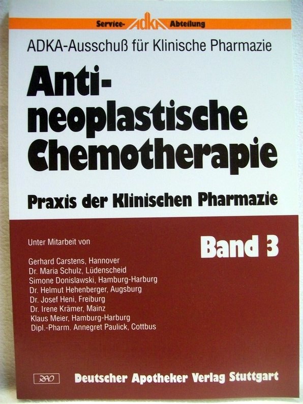 Carstens, Gerhard:  Antineoplastische Chemotherapie. ADKA-Ausschu fr Klinische Pharmazie. 