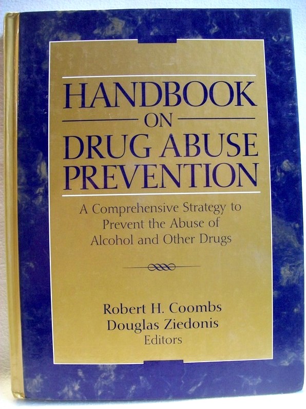 Coombs, Robert H. and Douglas Ziedonis:  Handbook on Drug Abuse Prevention. 