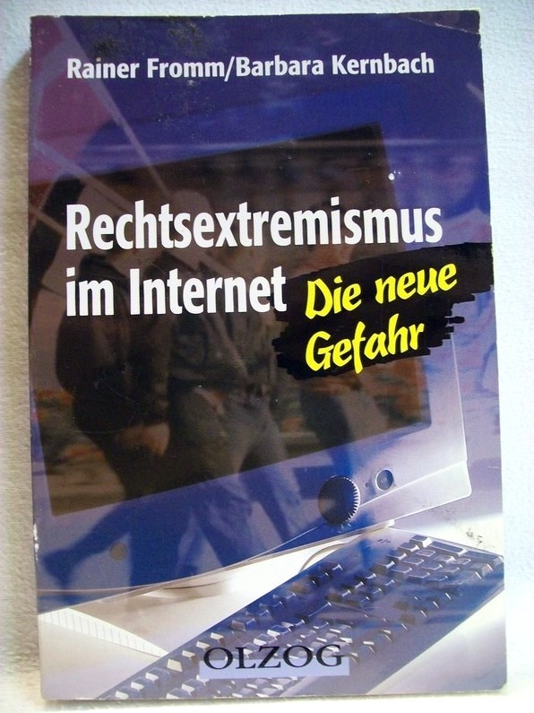 Fromm, Rainer und Barbara Kernbach:  Rechtsextremismus im Internet : die neue Gefahr. 
