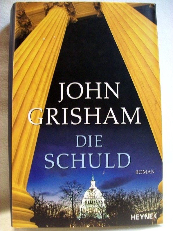 Grisham, John:  Die Schuld : Roman. 