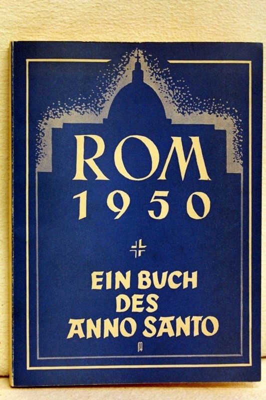 Marianisches Sekretariat, (Hrsg.) und H. (Zsst.) Harmsen:  Rom 1950. Ein Buch des Anno Santo. 