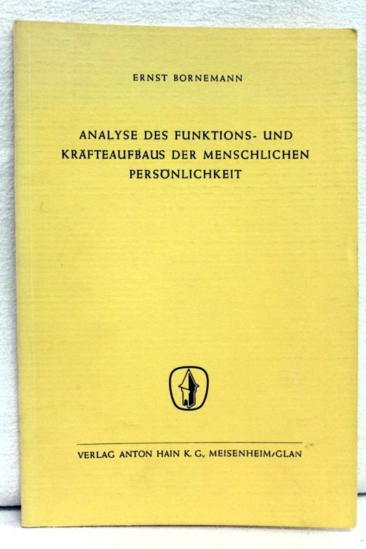 Bornemann, Ernst:  Analyse des Funktions- und Kräfteaufbaus der menschlichen Persönlichkeit 