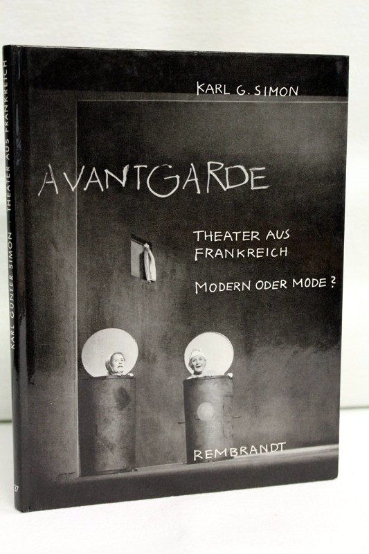Simon, Karl G.:  Avantgarde. Theater aus Frankreich. Modern oder Mode? 