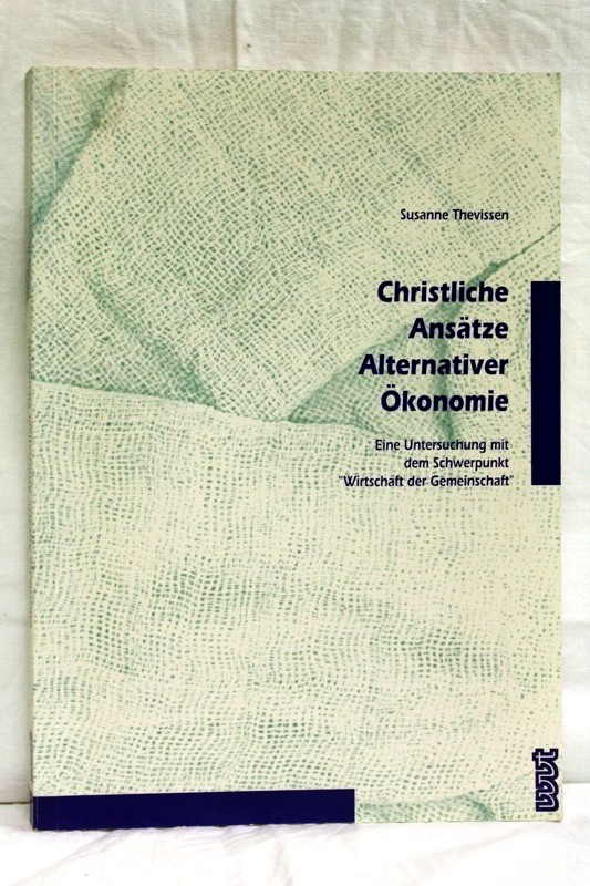 Thevissen,  Susanne::  Christliche Anstze alternativer konomie. 