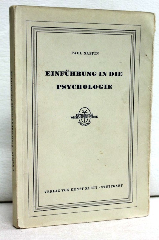 Naffin,  Paul::  Einführung in die Psychologie. Für Studenten, junge Lehrer, Eltern und Erzieher. 