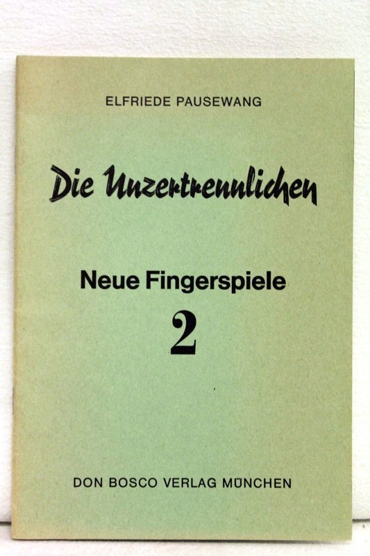 Pausewang,  Elfriede::  Die Unzertrennlichen. Neue Fingerspiele. 2.Teil. 