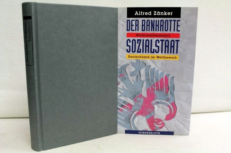 Znker,  Alfred::  Der bankrotte Sozialstaat. Wirtschaftsstandort Deutschland im Wettbewerb. 