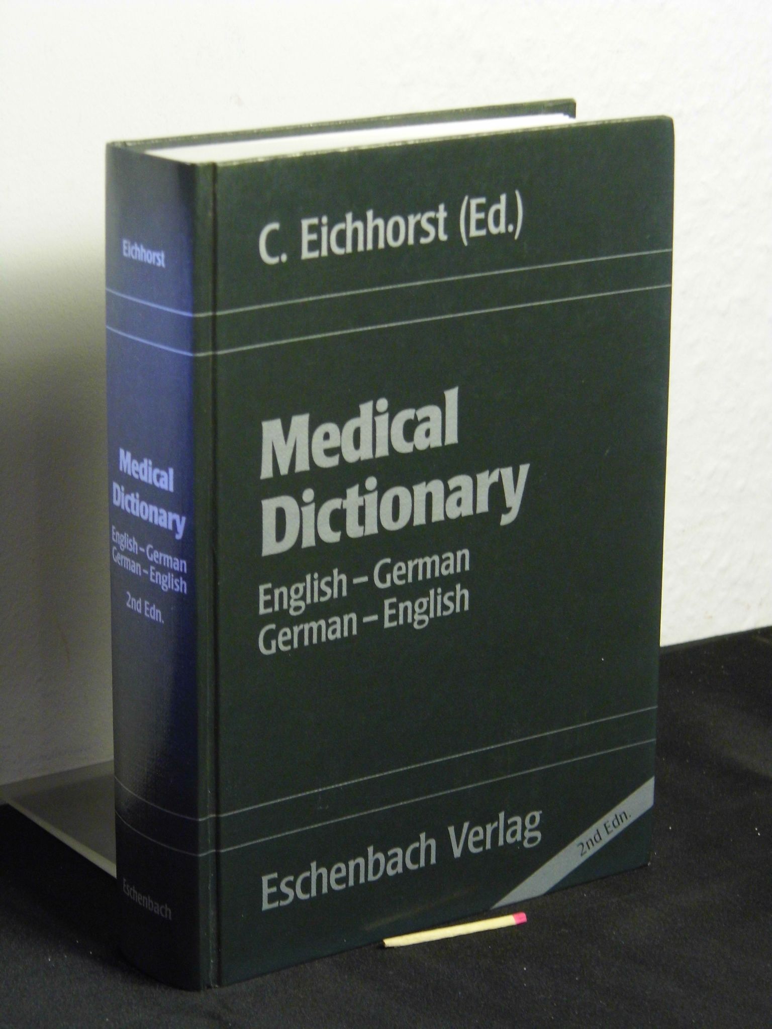 Medical dictionary English-German, German-English = Medicinisches Wörterbuch englisch-deutsch, deutsch-englisch -  second edition 2. Auflage - Eichhorst, C. (Herausgeber) -