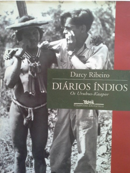 DIÃRIOS ÃNDIOS (Em Portuguese do Brasil) - Darcy, Ribeiro