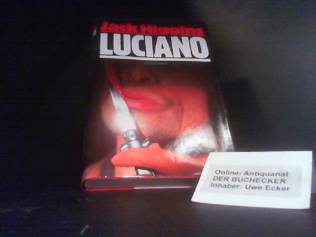 Luciano : Roman. [Einzig berecht. Übertr. aus d. Engl. von Rolf u. Hedda Soellner] - Higgins, Jack