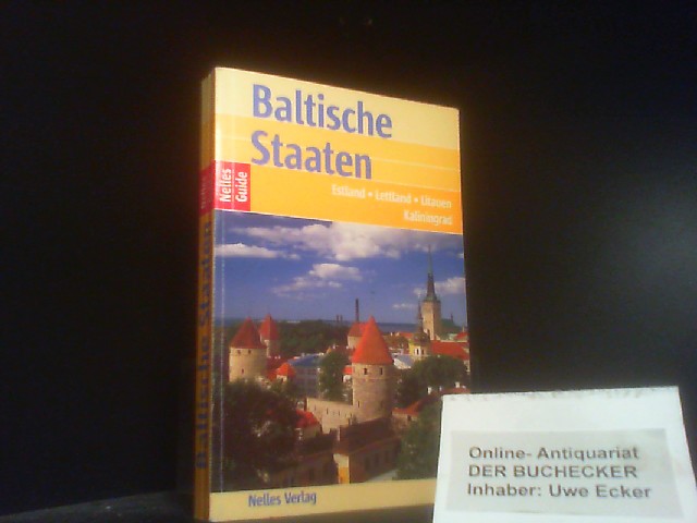 Baltische Staaten : Estland, Lettland, Litauen, Kaliningrad. Autoren: Tomasz Torbus ; Barbara Warning. [Hrsg.: Günter Nelles] / Nelles-Guide Ausg. 2005