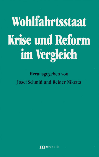 Schmid, Josef / Niketta, Reiner (Hg.)  Wohlfahrtsstaat: Krise und Refom im Vergleich. 
