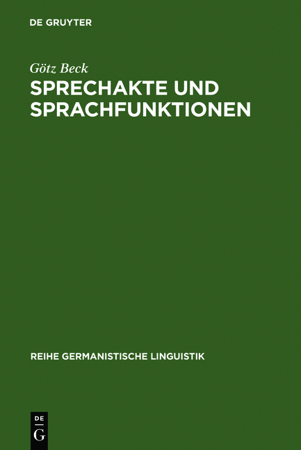 Beck,  Götz:  Sprechakte und Sprachfunktionen. Untersuchungen zur Handlungsstruktur der Sprache und ihren Grenzen. (=Reihe Germanistische Linguistik, Band 27). 
