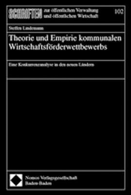 Lindemann, Steffen  Theorie und Empirie kommunalen Wirtschaftsfrderwettbewerbs. Eine Konkurrenzanalyse in den neuen Lndern. (=Schriften zur ffentl. Verwaltung u. ffentl. Wirtschaft; Bd. 102). 