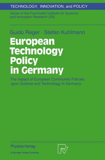 European Technology Policy in Germany. ( = Technology, Innovation, and Policy, 2) . The Impact of European Community Policies upon Science and Technology in Germany.