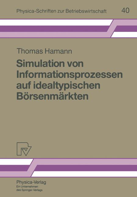 Hamann, Thomas  Simulation von Informationsprozessen auf idealtypischen Brsenmrkten. (=Physica-Schriften zur Betriebswirtschaft; 40). 