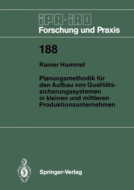 Hummel, Rainer  Planungsmethodik fr den Aufbau von Qualittssicherungssystemen in kleinen und mittleren Produktionsunternehmen. (=Forschung u. Praxis; Band 188). 