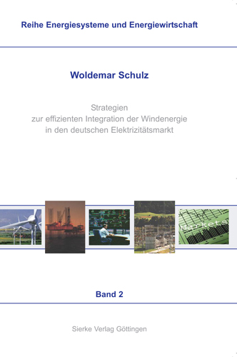 Schulz, Woldemar  Strategien zur effizienten Integration der Windenergie in den deutschen Elektrizittsmarkt. 