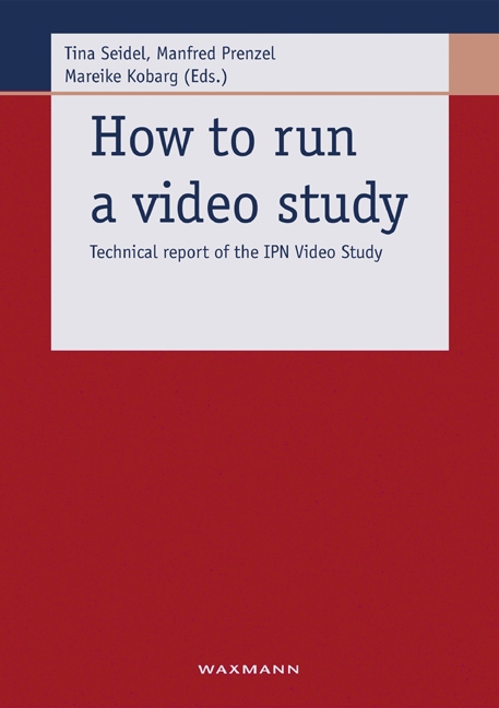 Seidel, Tina a. o. (Edts.)  How to run a video study. Technical report of the IPN Video Study. 