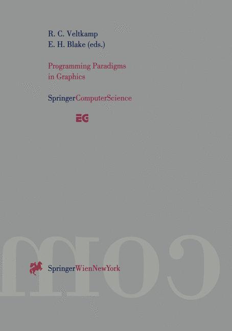 Veltkamp, R. C. / Blake, E. H. eds  Programming Paradigms in Graphics. 