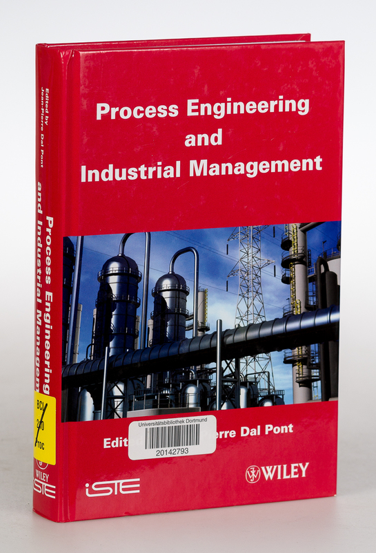 Dal Pont, Jean-Pierre (Ed.):  Process Engineering and Industrial Management. ISTE 