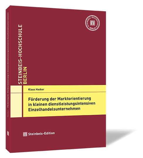 Hacker, Klaus:  Frderung der Marktorientierung in kleinen dienstleistungsintensiven Einzelhandelsunternehmen. Steinbeis-Hochschule, Berlin 