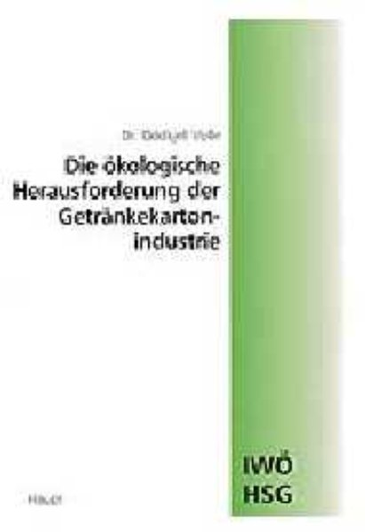 Volle, Oddkjell:  Die kologische Herausforderung der Getrnkekartonindustrie. Dissertation. Schriftenreihe Wirtschaft und kologie ; Bd. 11. 