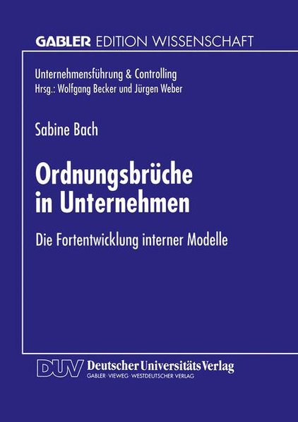 Bach, Sabine:  Ordnungsbrche in Unternehmen : die Fortentwicklung interner Modelle. 