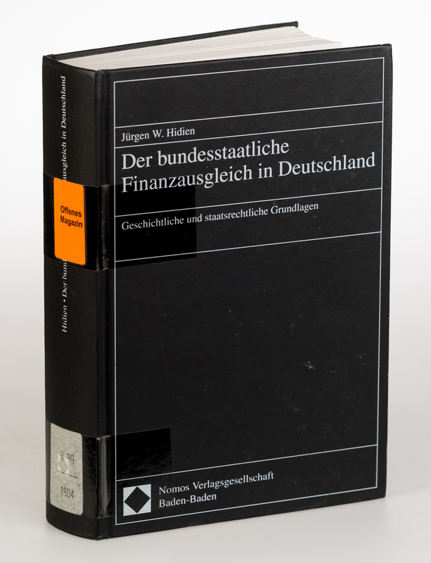 Hidien, Jrgen W.:  Der bundesstaatliche Finanzausgleich in Deutschland : geschichtliche und staatsrechtliche Grundlagen. 