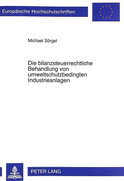 Srgel, Michael:  Die bilanzsteuerrechtliche Behandlung von umweltschutzbedingten Industrieanlagen. (= Europische Hochschulschriften : Reihe 2, Rechtswissenschaft ; Bd. 2434). 